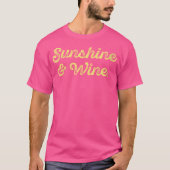 Wo Sunshine And Wine Funny Drinking Vino Lovers Pa T-shirt (Voorkant)