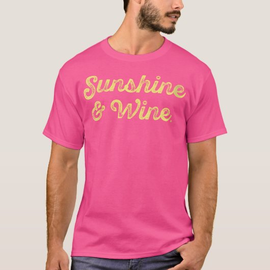 Wo Sunshine And Wine Funny Drinking Vino Lovers Pa T-shirt (Voorkant)