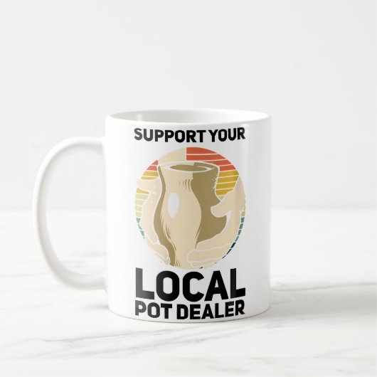 Wo Support Your Local Pot Dealer Ceramics Funny Po Koffiemok (Links)