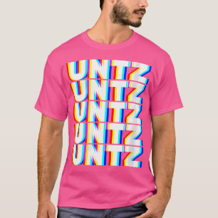 Wo Untz Untz HardTechno Muziek Dj Festival Raver R T-shirt