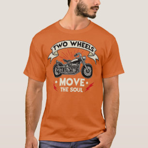 wo Wheels Beweging Soul Motorcycle Rider Chopper B T-shirt