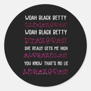 Woah Black Betty Clonazepam Woah Black Betty Diaze Ronde Sticker