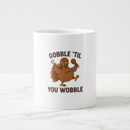 Wobbel tot je niet meer kunt – Grappige Thanksgivi Grote Koffiekop