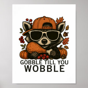 Wobbel tot je wobbelt Grappige Thanksgiving Famili Poster