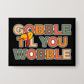Wobbel Wobbel Thanksgiving met humor Button (Voorkant)