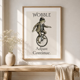 “Wobble, Adjust, Continue” Kikker Glanzende Poster