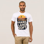Wobble Hard Land Soft T-shirt (Voorkant volledig)