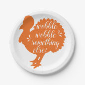 Wobble Wobble iets dergelijks Funny Turkey citaat Papieren Bordje (Voorkant)