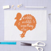 Wobble Wobble iets dergelijks Funny Turkey citaat Tissuepapier (Craft)