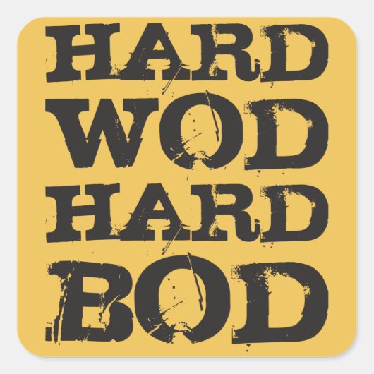 WOD Motivatie - Hard WOD, Hard Bod Vierkante Sticker (Voorkant)