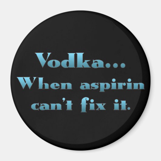 Wodka als aspirine niet werkt magneet (Voorkant)