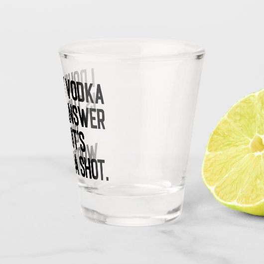 Wodka is het antwoord grappige Drink citaat Shot Glas (Rechts)
