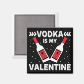 Wodka is mijn Valentijn Magneet (Voorkant / Achterkant)