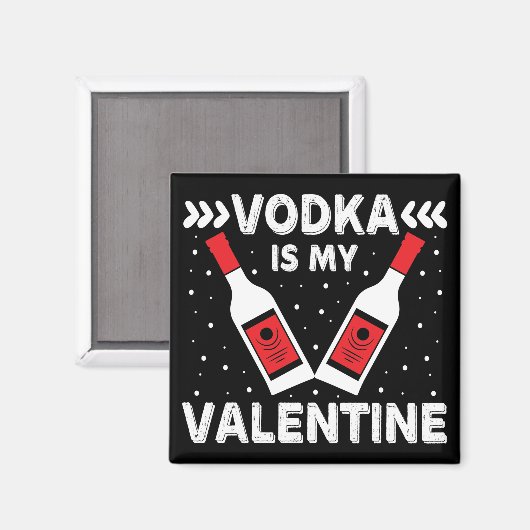 Wodka is mijn Valentijn Magneet (Voorkant / Achterkant)