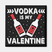 Wodka is mijn Valentijn Magneet (Voorkant)