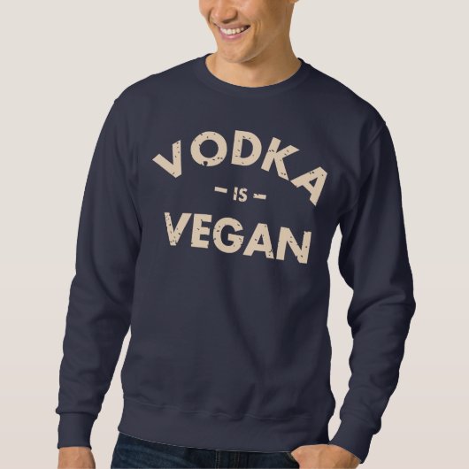 Wodka is Vegan #2 Sweatshirt (Voorkant)
