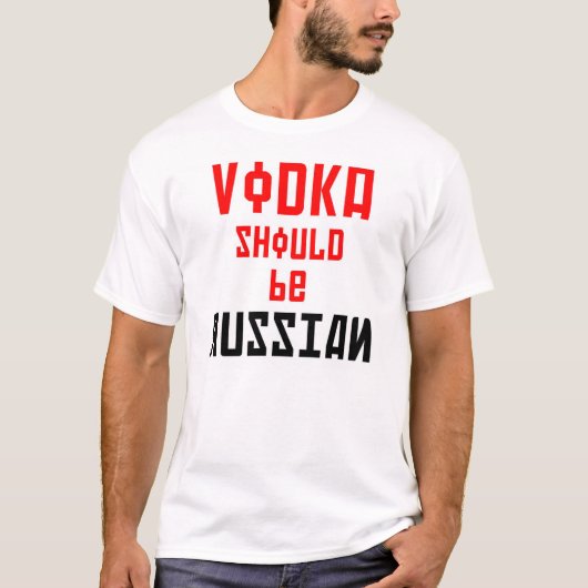 Wodka moet Russisch zijn (in het Engels en Russisc T-shirt (Voorkant)