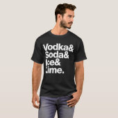 Wodka & soda, ijs en Limoen. (witte letters) T-shirt (Voorkant volledig)