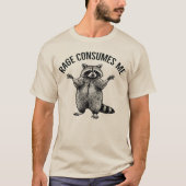 woede consumeert me - unisex Raccoon, grappig, T-shirt (Voorkant)