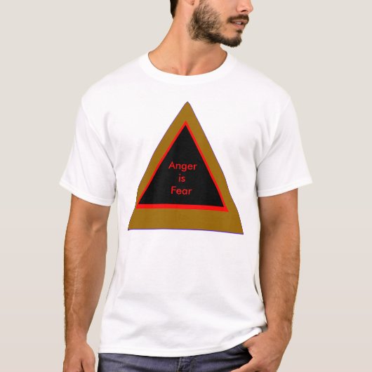 ! Woede creëren is angst T-shirt (Voorkant)