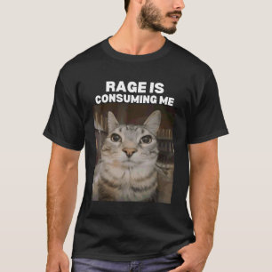 Woede is mij consumeren Meme Kat Meme Internet Mem T-shirt