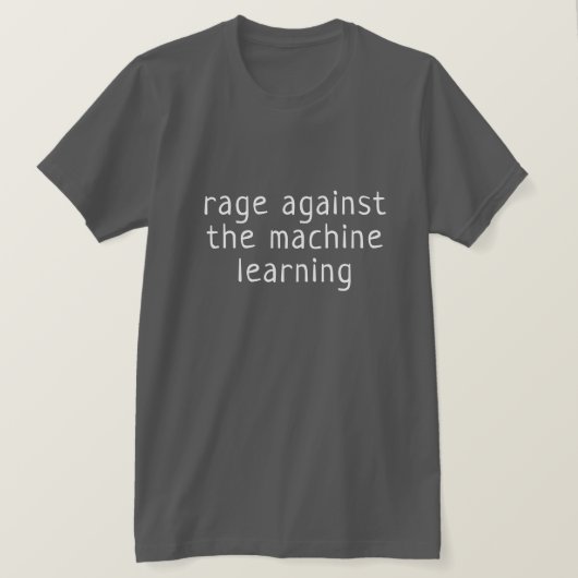 Woede tegen de machine learning t-shirt (Design voorkant)