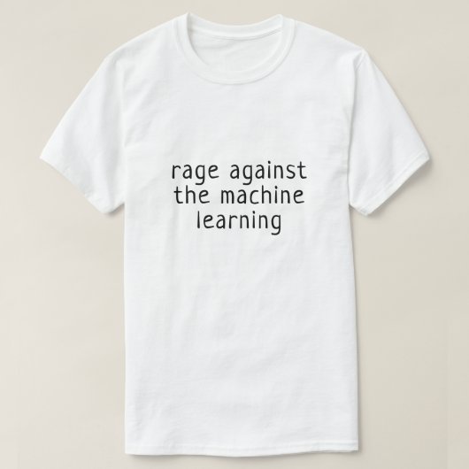 Woede tegen de machine learning t-shirt (Design voorkant)