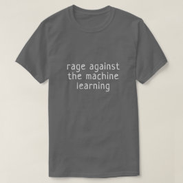 Woede tegen de machine learning t-shirt