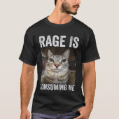 Woede Verteert Me Kat Meme T-shirt (Voorkant)