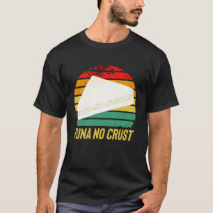 Woeste Tonijn Geen Korst Snel Auto Citaat T-shirt