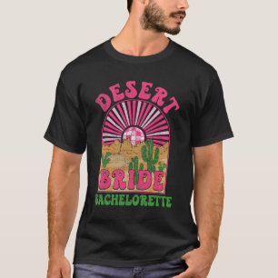 Woestijn Bruid Bachelorette Feest Bach Tour Groovy T-shirt