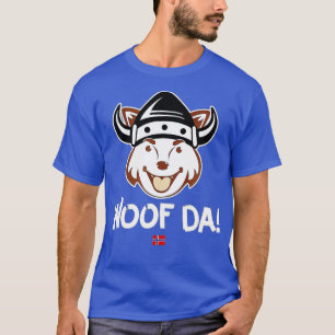 Wof Da Funny Norwegian Viking Dog Uff Da T-shirt