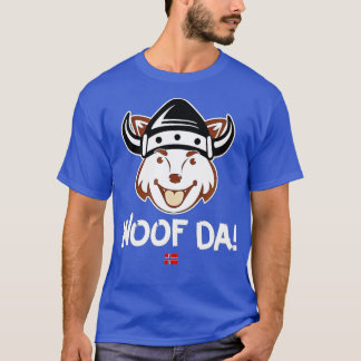 Wof Da Funny Norwegian Viking Dog Uff Da T-shirt