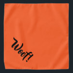 Wof. Oranje en zwart groot huisje Bandana<br><div class="desc">Oranje bandana,  met leuke sms... Wof. Ideaal voor je huisdier in de stad of de namiddag in het park. Kleinere grootte ook beschikbaar.</div>