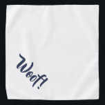 Wof. White & Navy Blue Large Pet Bandana<br><div class="desc">Bandana in  wit,  met schattige marineblauwe tekst..Wof. Ideaal voor je huisdier in de stad of de namiddag in het park. De achtergrondkleur is aanpasbaar aan elke kleur die u wilt,  evenals de lettertypestijl,  -grootte en -kleur. Maak het je eigen! Kleinere grootte ook beschikbaar.</div>