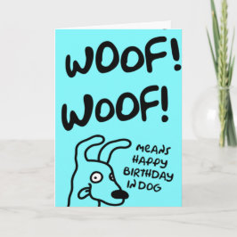 Wof. Wof. Wof. Een gelukkige verjaardag bij de hon Kaart