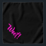 Wof. Zwart-roze groot papier Bandana<br><div class="desc">Zwarte banaan,  met leuke grappige tekst... Wof. Ideaal voor je huisdier in de stad of de namiddag in het park. Kleinere grootte ook beschikbaar.</div>