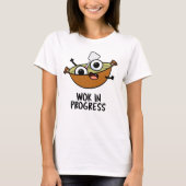 Wok in Progress Funny Cooking Pun T-shirt (Voorkant)