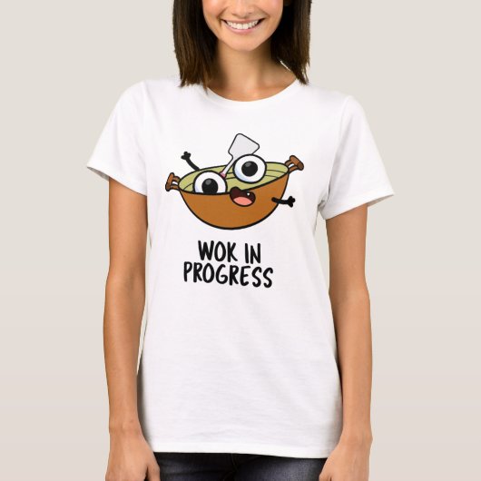Wok in Progress Funny Cooking Pun T-shirt (Voorkant)