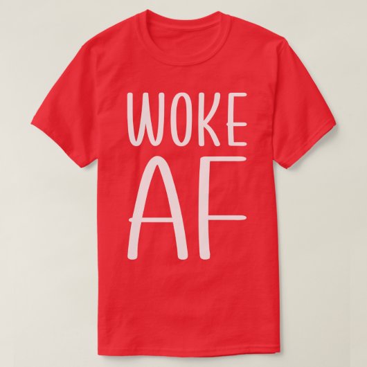 Woke AF 1 T-shirt (Design voorkant)