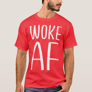 Woke AF 1 T-shirt