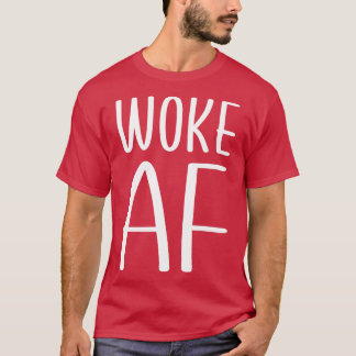 Woke AF 1 T-shirt