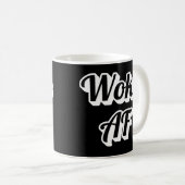 Woke AF Koffiemok (Voorkant rechts)