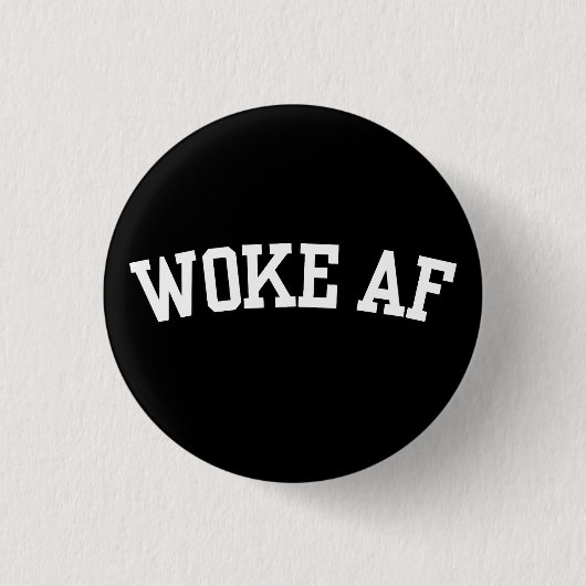 Woke AF Ronde Button 3,2 Cm (Voorkant)