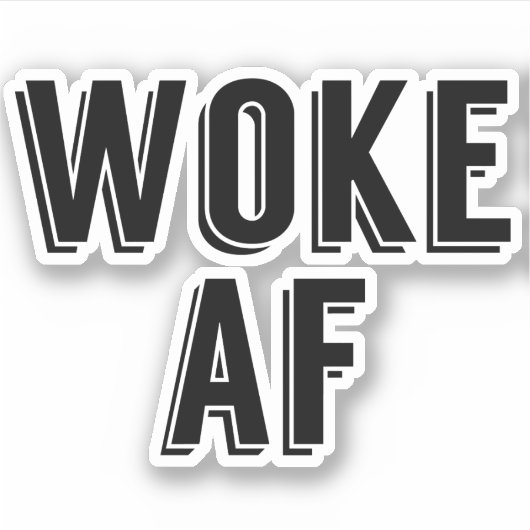 Woke AF Sticker (Voorkant)