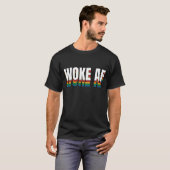 Woke AF T-shirt (Voorkant volledig)