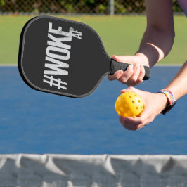 WOKE AF Verdrietig Hashtag Type Justice Pickleball Paddle