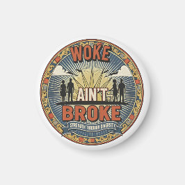 Woke ain't Broke Magnet