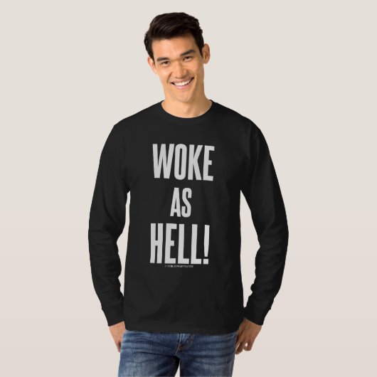 Woke als hel! T-Shirt (Voorkant volledig)