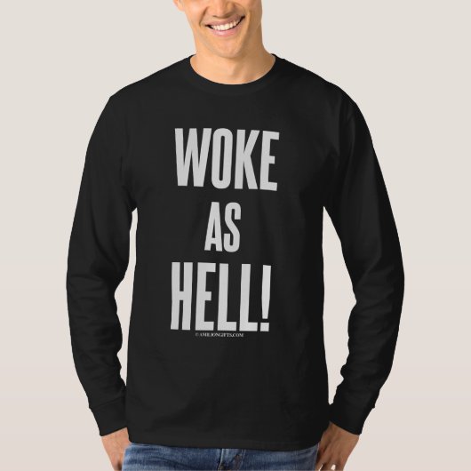 Woke als hel! T-Shirt (Voorkant)